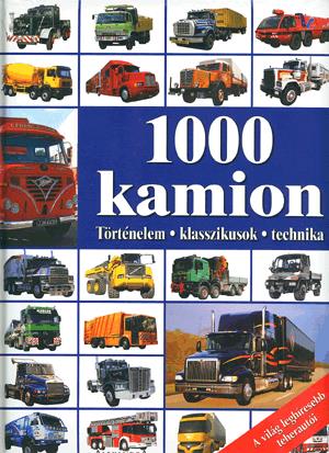 1000 kamion (A világ leghíresebb teherautói)
