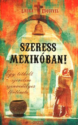 Szeress Mexikóban!