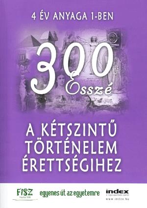 300 esszé a kétszintű történelem érettségihez