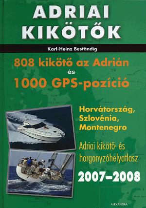 Adriai kikötők 2007-2008 - 808 kikötő az Adrián és 1000 GPS-pozíció