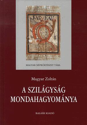 A Szilágyság mondahagyománya