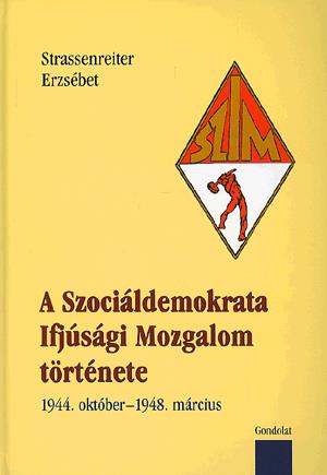 A Szociáldemokrata Ifjúsági Mozgalom története 1944. október-1948. március