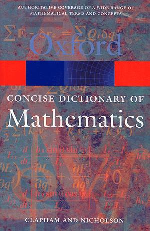 The Concise Oxford Dictionary of Mathematics
