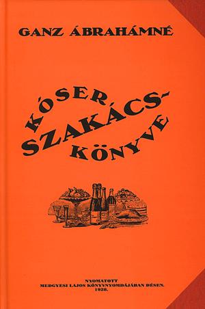 Ganz Ábrahámné: Kóser szakácskönyve