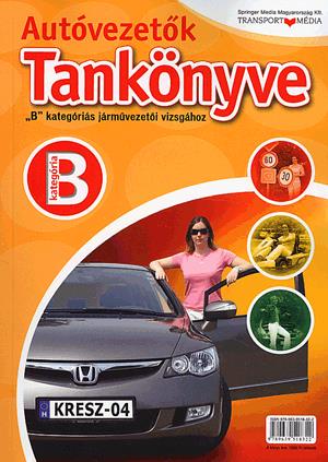Autóvezetők tankönyve "B" kategóriás járművezetői vizsgához