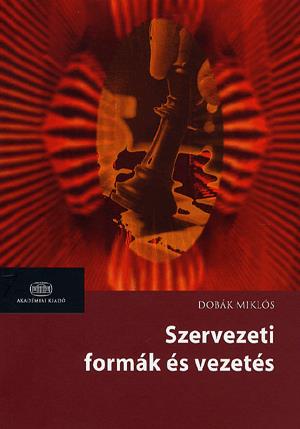 Szervezeti formák és vezetés