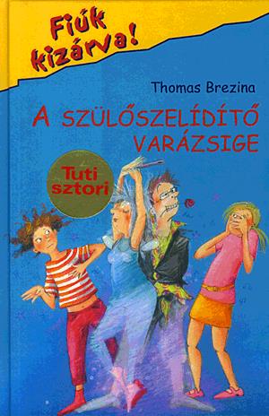 A szülőszelídítő varázsige