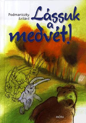 Lássuk a medvét!