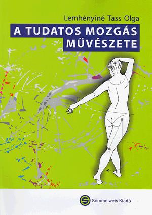 A tudatos mozgás művészete