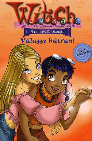 W.i.t.c.h.: Válassz bátran!