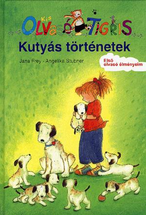 Kis Olvasó Tigris: Kutyás történetek