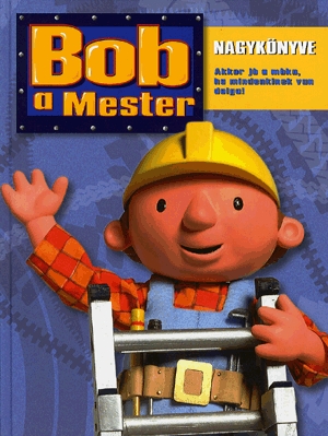 Bob, a mester nagykönyve