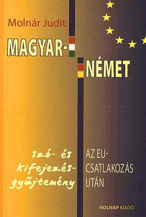 Magyar-német szó- és kifejezésgyűjtemény az EU-csatlakozás után