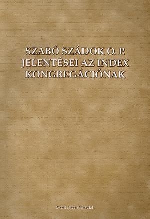 Szabó Szádok O. P. jelentései az Index Kongregációnak