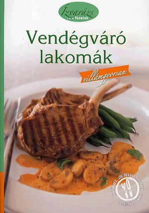Vendégváró lakomák villámgyorsan