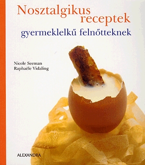 Nosztalgikus receptek gyermeklelkű felnőtteknek