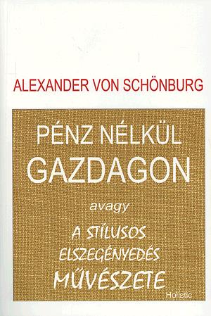 Pénz nélkül gazdagon avagy a stílusos elszegényedés művészete