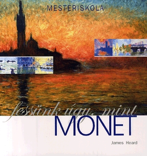 Fessünk úgy, mint Monet