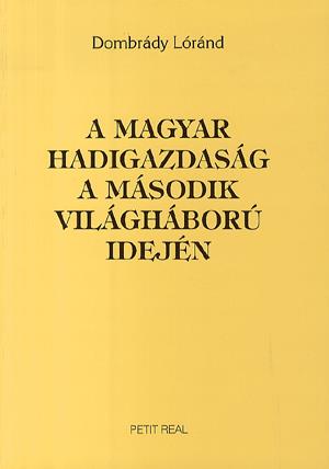 A magyar hadigazdaság a második világháború idején