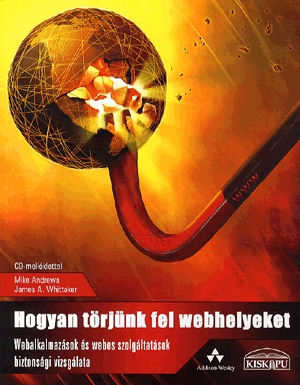 Hogyan törjünk fel webhelyeket (CD melléklettel)