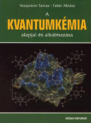 Kvantumkémia alapjai és alkalmazása