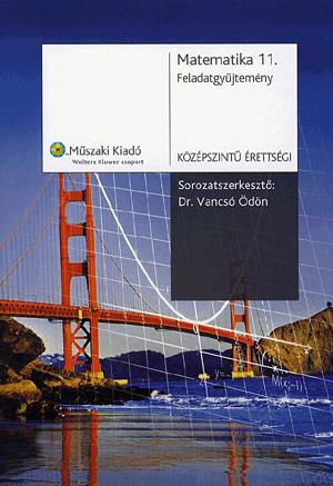 Matematika 11. Feladatgyűjtemény középszintű érettségire