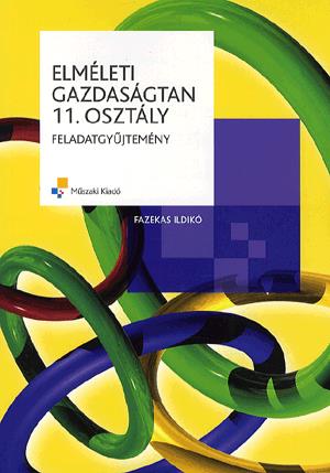 Elméleti gazdaságtan 11. osztály - Feladatgyűjtemény