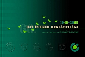 Hat évtized reklámvilága 1949-2009 (DVD melléklettel)