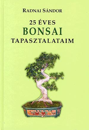 25 éves bonsai tapasztalataim