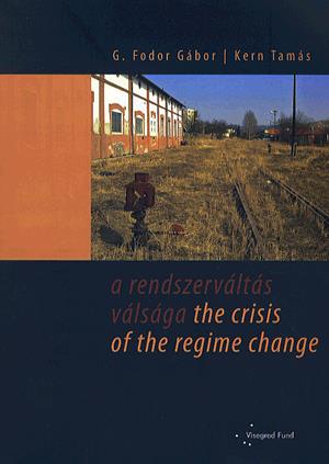 A rendszerváltás válsága / The crisis of the regime change