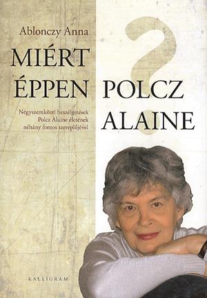Miért éppen Polcz Alaine