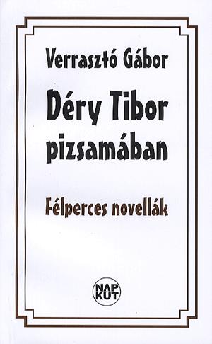 Déry Tibor pizsamában