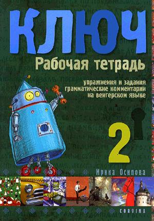 Kulcs: Orosz nyelvkönyv haladóknak 2.