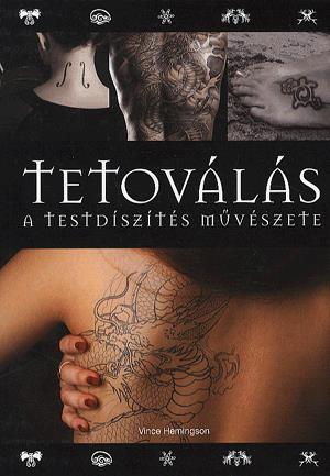 Tetoválás - A testdíszítés művészete
