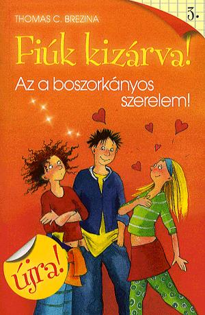 Fiúk kizárva! 3.: Az a boszorkányos szerelem!