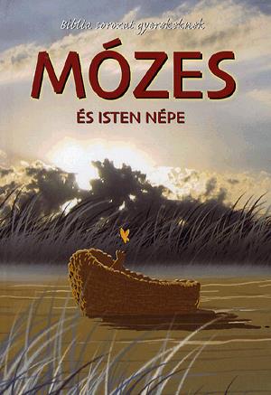 Biblia sorozat gyerekeknek: Mózes