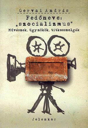 Fedőneve: "szocializmus"