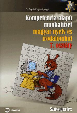Kompetencia alapú munkafüzet magyar nyelv és irodalomból - Szövegértés - 7. osztály