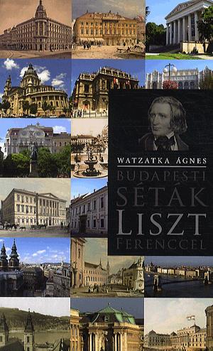 Budapesti séták Liszt Ferenccel