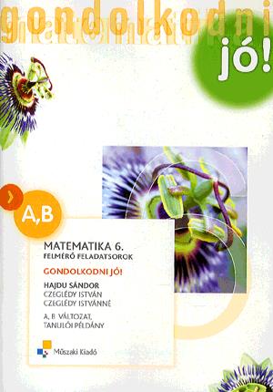Matematika 6.  - Felmérő feladatsorok A, B változat (Tanulói példány)