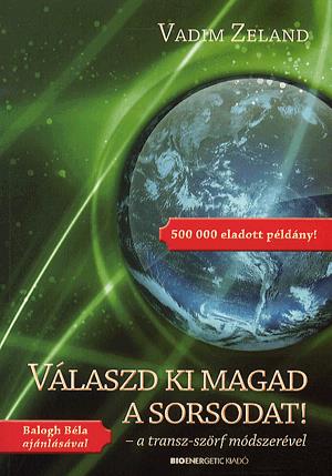 Válaszd ki magad a sorsodat!