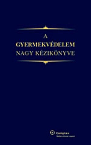 A gyermekvédelem nagy kézikönyve