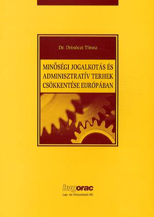 Minőségi jogalkotás és adminisztratív terhek csökkentése Európában