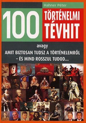 100 történelmi tévhit - Dedikált példány