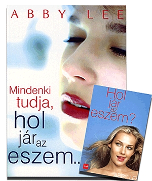 Mindenki tudja, hol jár az eszem... + Hol jár az eszem?