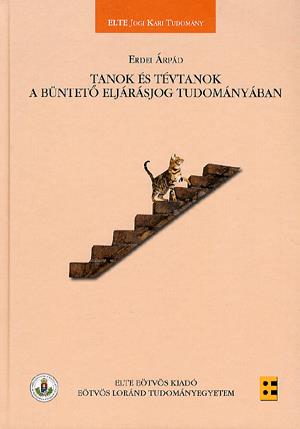 Tanok és tévtanok a büntető eljárásjog tudományában