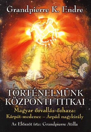 Történelmünk központi titkai