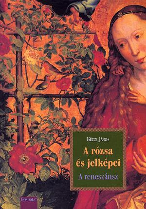 A rózsa és jelképei: A reneszánsz