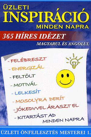 Üzleti inspiráció minden napra-365 híres idézet magyarul és angolul