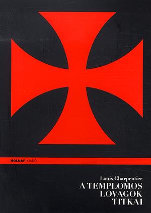 A templomos lovagok titkai